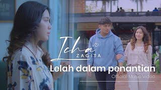 Icha Zagita - LELAH DALAM PENANTIAN (Official Music Video)