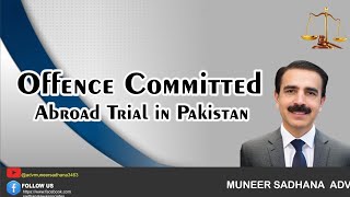 Offence Committed Abroad Trial in Pakistan