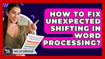 How To Fix Unexpected Shifting In Word Processing? - Real Life Curriculum