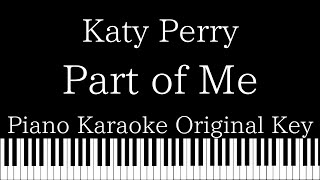 【Piano Karaoke Instrumental】Part of Me / Katy Perry【Original Key】