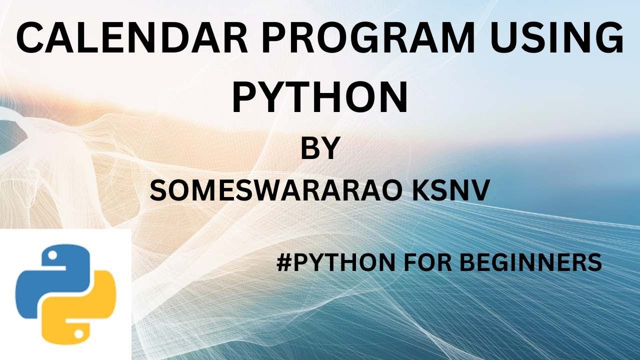 CALENDAR PROGRAM USING PYTHON - YouTube