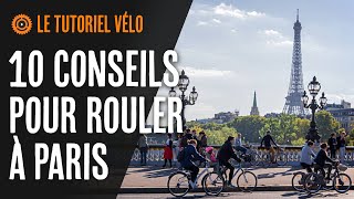 10 astuces pour rouler à vélo dans Paris : Tutoriel vélo