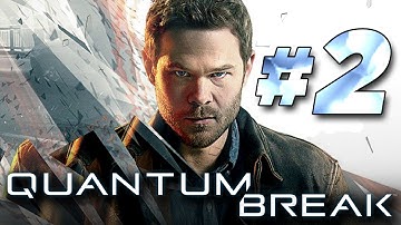 Quantum Break – Walkthrough Part 2 [Act 1: Campus Escape] Xbox One Gameplay