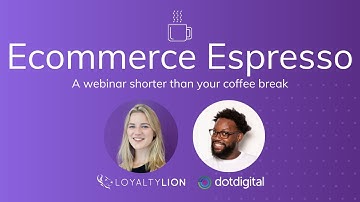 Ecommerce Espresso: dotdigital and LoyaltyLion