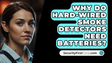 Why Do Hard-Wired Smoke Detectors Need Batteries? - SecurityFirstCorp.com