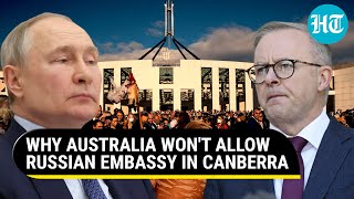 National Security Threat Australia Blocks Russian Embassy Near Parliament In Canberra