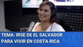 Tema: Irse de El Salvador para vivir en Costa Rica