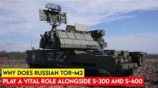 Why Does Russian Tor-M2 Play a Vital Role Alongside S-300 and S-400