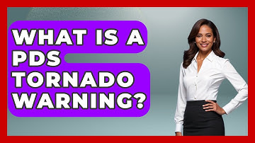 What Is A PDS Tornado Warning? - Weather Watchdog