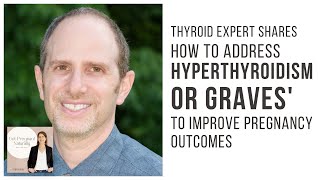 Addressing Hyperthyroidism or Graves' Disease to Improve Pregnancy Outcomes with Dr. Eric Osansky