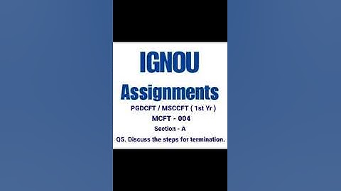 Discuss the steps for termination.