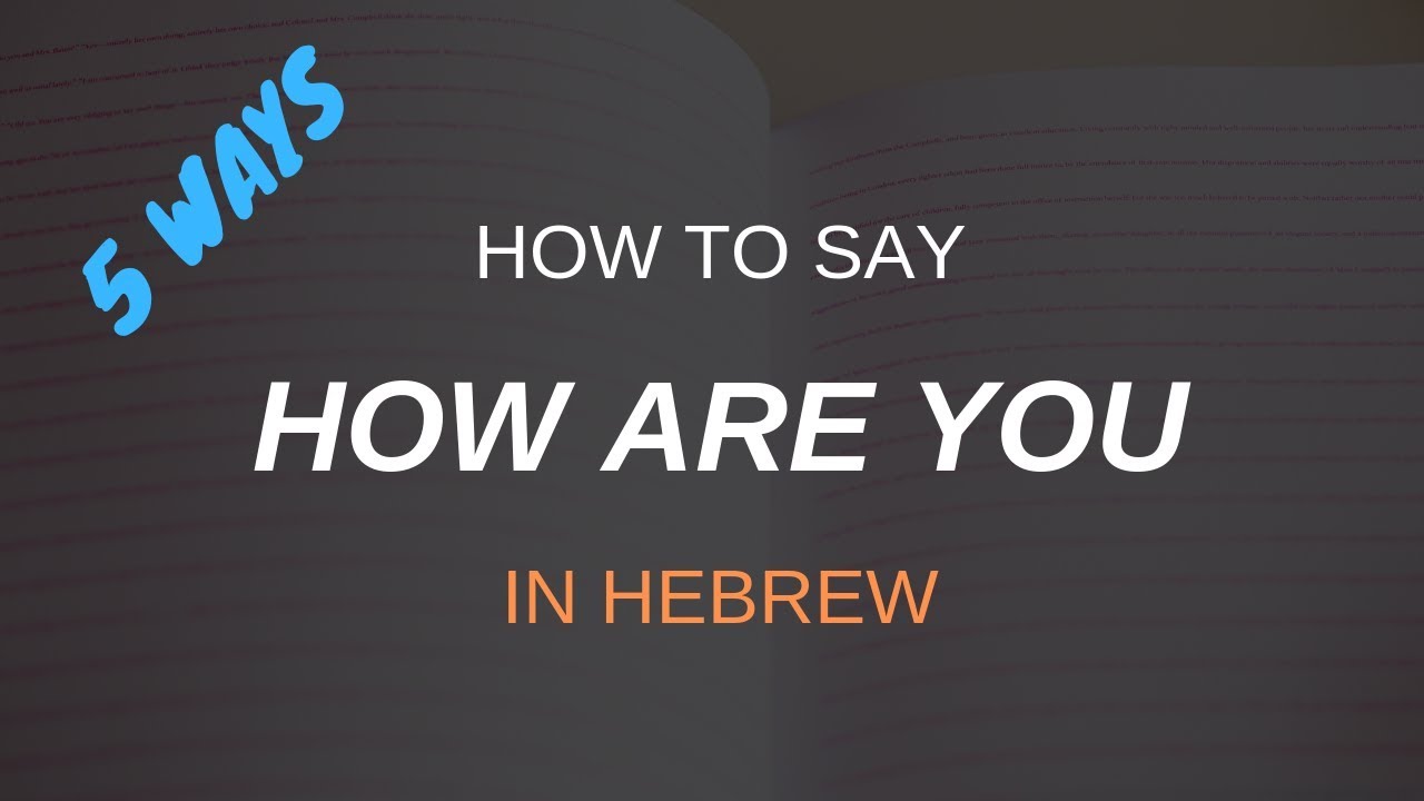 5 Ways To Say How Are You In Hebrew - Learn Hebrew
