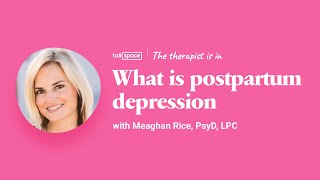 What Is Postpartum Depression? Talkspace