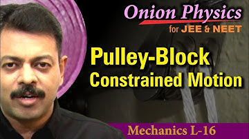 Pulley Block Constrained Motion for JEE & NEET | Class 11 #OnionPhysics | Mechanics L-16