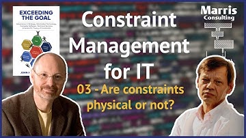 Constraint Management & IT - 03 Are constraints physical or not?