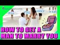 How To Get A Man To Marry You - 11 Tips For Women That Are Tired Of Waiting...