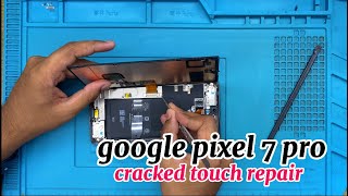 How to restore Google Pixel 7 pro Cracked Touch glass replacement || pixel 7pro glass replacement