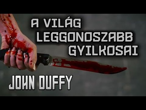 A világ leggonoszabb gyilkosai   John Duffy