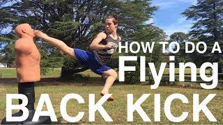 HOW TO DO A FLYING BACK KICK