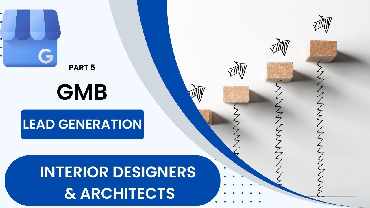 (Part5) Generate Leads for Interior Design Business using GMB - YouTube