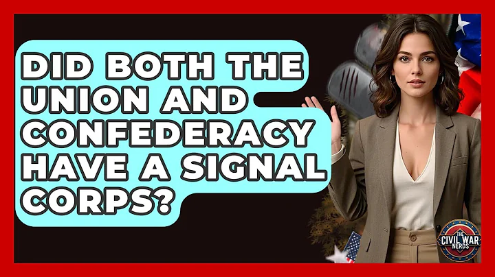 Did Both The Union And Confederacy Have A Signal Corps? - The Civil War Nerds