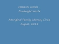 Mohawk Words - Goodnight World, August, 2014