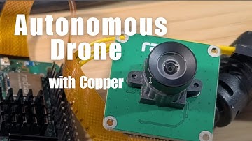 Building an Autonomous Drone: Copper on a Drone Series [Part 0]
