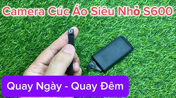 Camera Cúc Áo S600 Siêu Nhỏ Không Dây - Cài Đặt Camera Cúc Áo Xem Trên ĐT iphone Từ Xa Qua 3G 4G