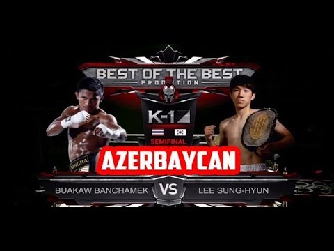 Buakaw Banchamek vs  Lee Sung-Hyun K-1 Max Yarı Final Maçı - Azerbaycan I Bilgehan Demir Anlatımlı