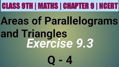 Class 9 Maths| Chapter 9 | Area of parallelograms and triangles | EX 9.3 Q 4 | NCERT| CBSE