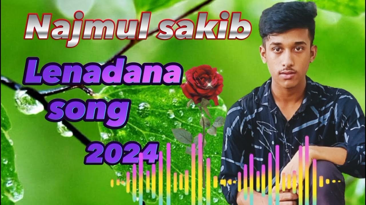 Lenadana Najmul sakib 2024 song New YouTube