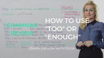How to use TOO or ENOUGH - English Grammar Lesson with Julia
