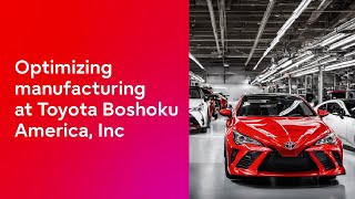 Optimizing manufacturing at Toyota Boshoku America, Inc.