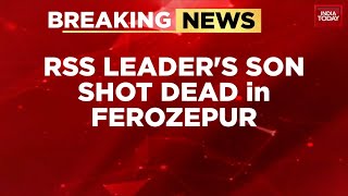 RSS Leader's Son Shot Dead In Punjab's Firozpur, Law & Order Under Scrutiny | India Today News screenshot 2