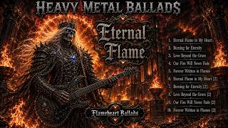 Heavy Metal Ballads | Eternal Flame – Powerful Emotional Metal Music