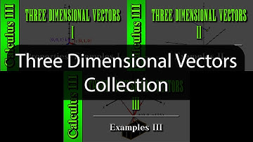 Three Dimensional Vectors - Collection