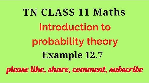 Tn 11 maths |example 12.7|chapter 11|state board |Introduction to probability theory|gmrrao maths|