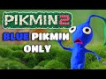 Can you beat pikmin 2 with only blue pikmin