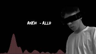 ANKOi - Allo (Премьера трека 2021)