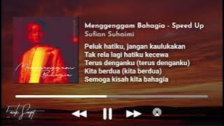 Menggenggam Bahagia (Speed Up) by Sufian Suhaimi