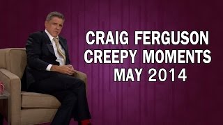 Craig Ferguson - Creepy Moments - May 2014 HQ