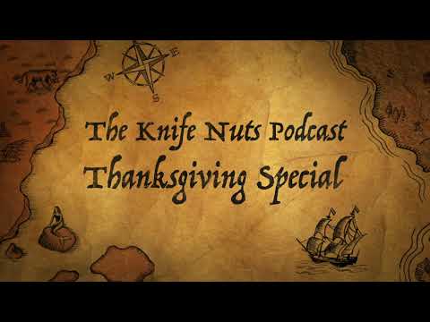 9:30 PM EST Tonight |The Knife Nuts Podcast Thanksgiving Special