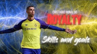 Cristiano Ronaldo × Royalty × 2022/2023 Skills & Goals