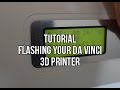 Tutorial: How To Flash Your Da Vinci 3d Printer With Repetier Host | 3d Printer Hacks