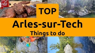 Top things to do in Arles-sur-Tech, Pyrenees-Orientales | Occitanie - English