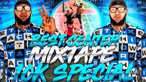 BEST CENTER MIXTAPE NBA 2K20👀(10K SPECIAL❤️)