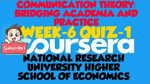 WEEK-6 QUIZ-1||COMMUNICATION THEORY:BRIDGING ACADEMIA AND PRACTICE||COURSERA