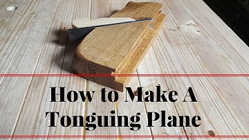 How to Make A Tonguing Plane for Tongue and Groove set