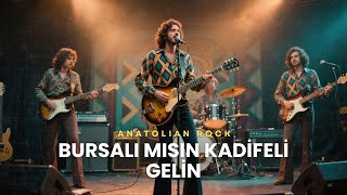 Bursalı Mısın Kadifeli Gelin 70’Ler Anadolu Rock Cover (Anonim Türkü) By Resimi