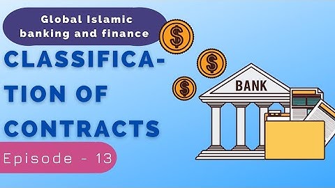 13 | Classification of contracts in global Islamic finance